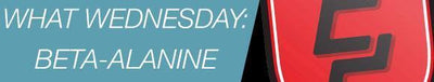 What Wednesday: Beta-Alanine