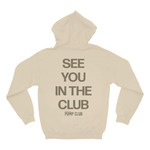 See you in the club hoodie Apparel & Accessories CampusProtein.com Sleeve Print Placement: No Sleeve Print Colors: Sand Sizes: Small (S)