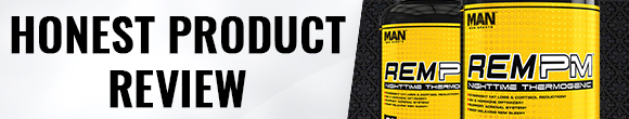 Honest Product Review: MAN Sports REM PM